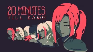 20 Minutes Till Dawn